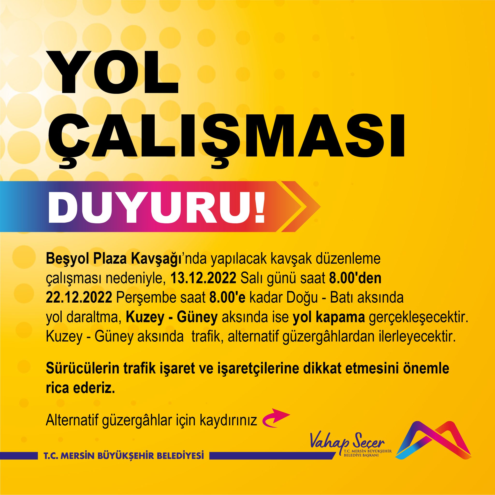 BÜYÜKŞEHİR, BEŞYOL PLAZA KAVŞAĞI’NDA DÜZENLEME ÇALIŞMASINI BAŞLATIYOR Mersin Büyükşehir Belediyesi, kent
