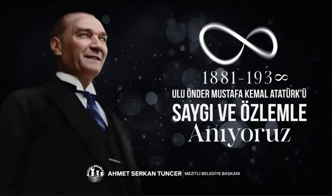 BAŞKAN TUNCER’DEN 10 KASIM MESAJI Mezitli Belediye Başkanı Ahmet