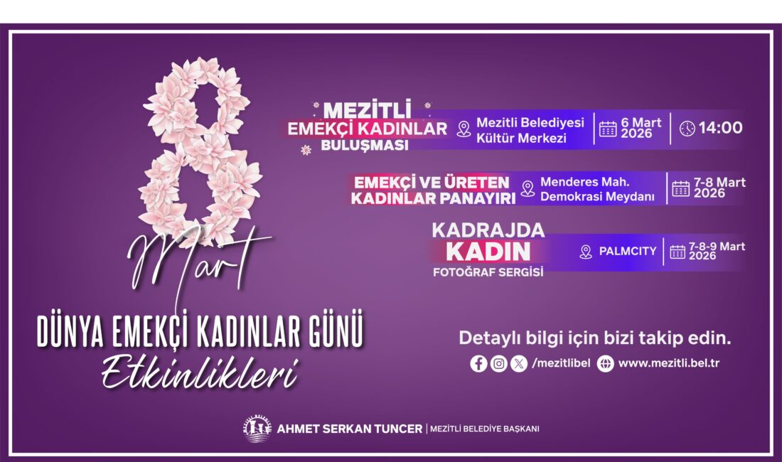 MEZİTLİ BELEDİYESİ’NDEN EMEKÇİ KADINLAR GÜNÜ’NE DOLU DOLU PROGRAM Mezitli Belediyesi, 8 Mart