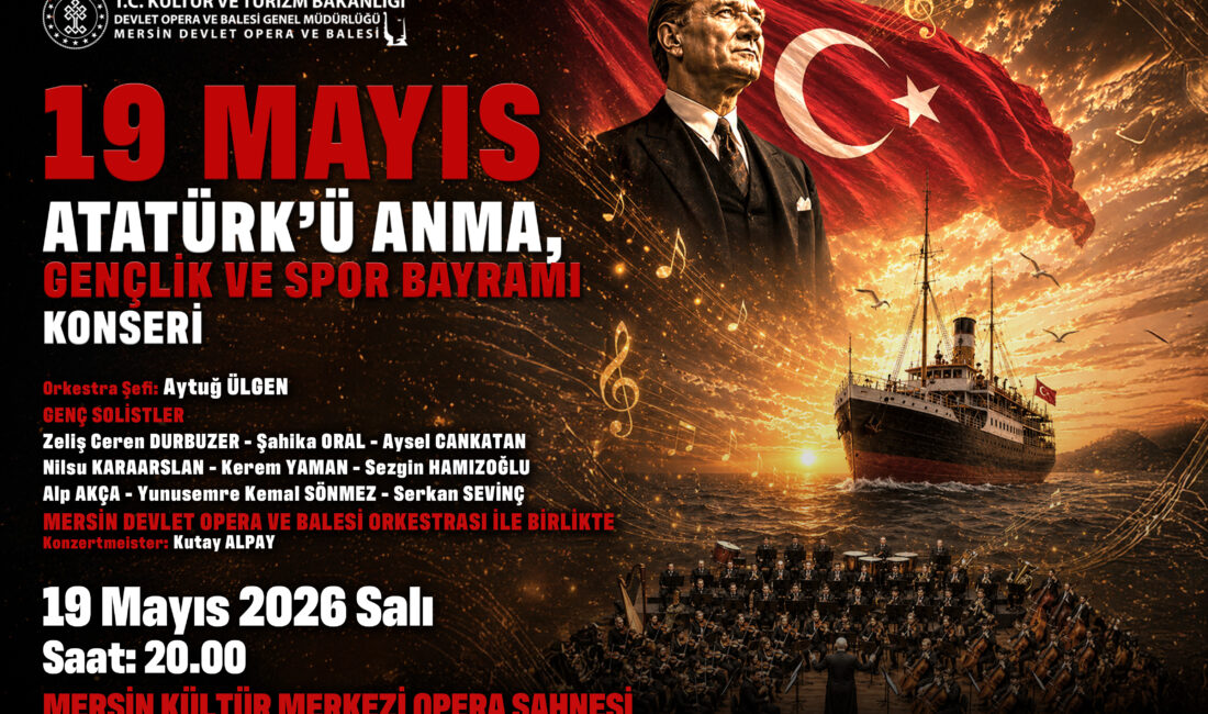 Mersin Devlet Opera ve Balesi’nden 19 Mayıs’a Özel Anlamlı Konser Mersin Devlet Opera ve