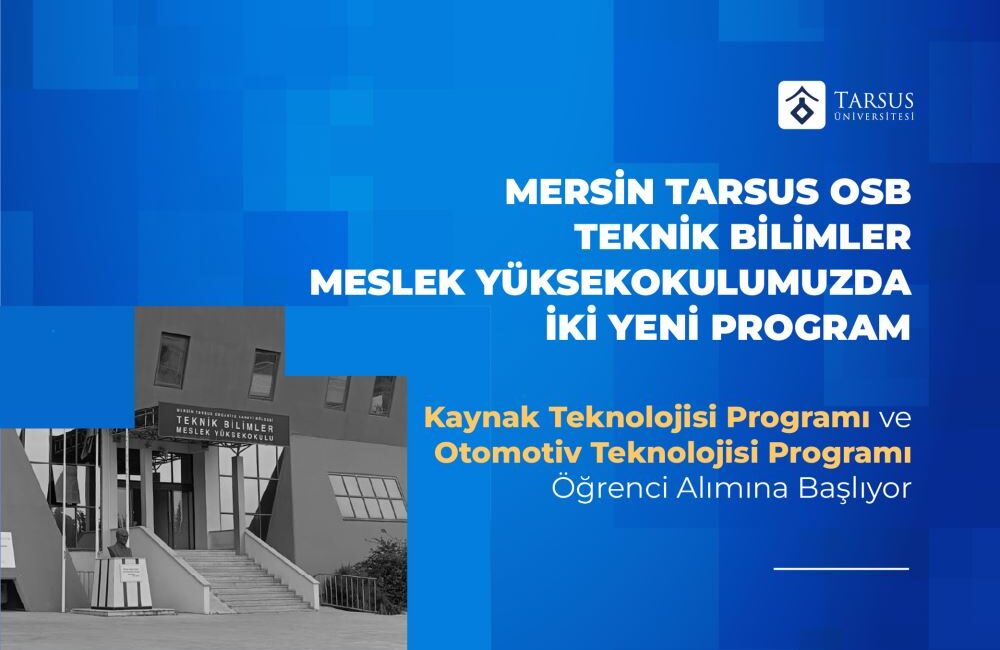 MTOSB Teknik Bilimler Meslek Yüksekokulu Bünyesindeki İki Yeni Programa İlk Kez Öğrenci Alınıyor Mersin Tarsus Organize Sanayi